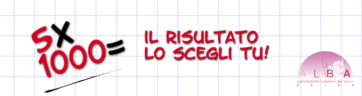 Il tuo 5 per 1000 ad ALBA Il tuo 5 per 1000 ad ALBA